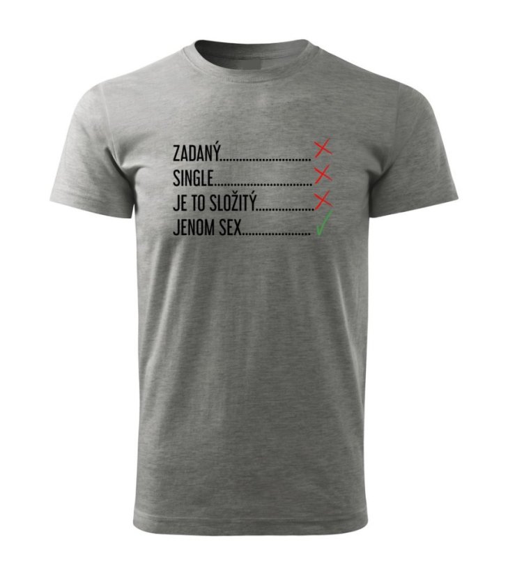 Pánské tričko - Zadaný, single, jenom sex