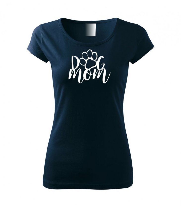 Dámské tričko - Dog Mom - Tlapka Dámské tričko - Dog Mom - Tlapka