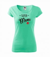 Dámské tričko - Pusa - Super mom - Povidlo