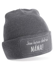 Čepice - Jsem kurva dobrá MÁMA!