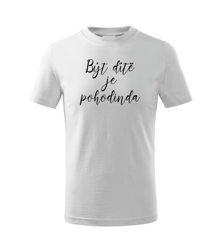 Dětské tričko - Být dítě je POHODINDA