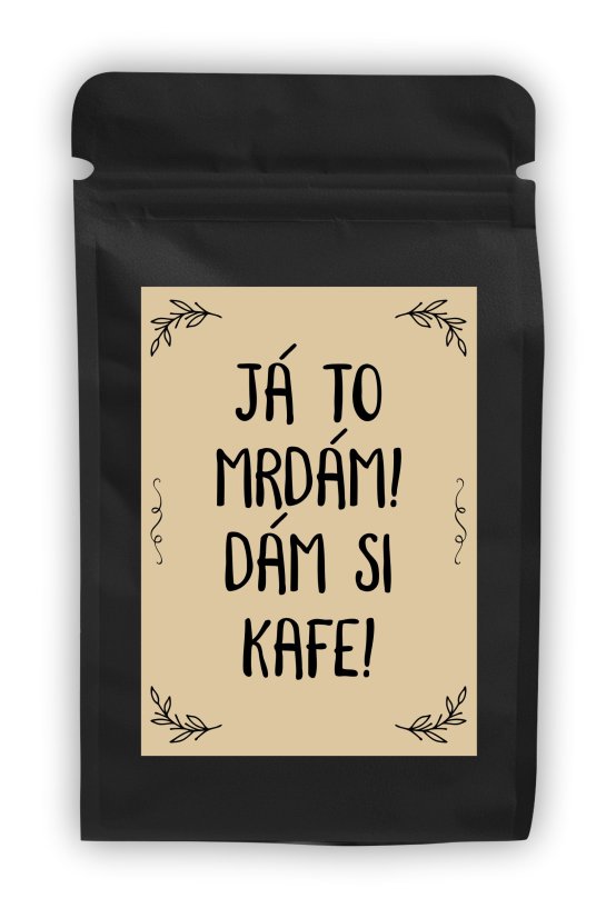 Káva - Já to mrdám! Dám si kafe!