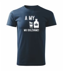 Pánské tričko - A my mu doléváme!