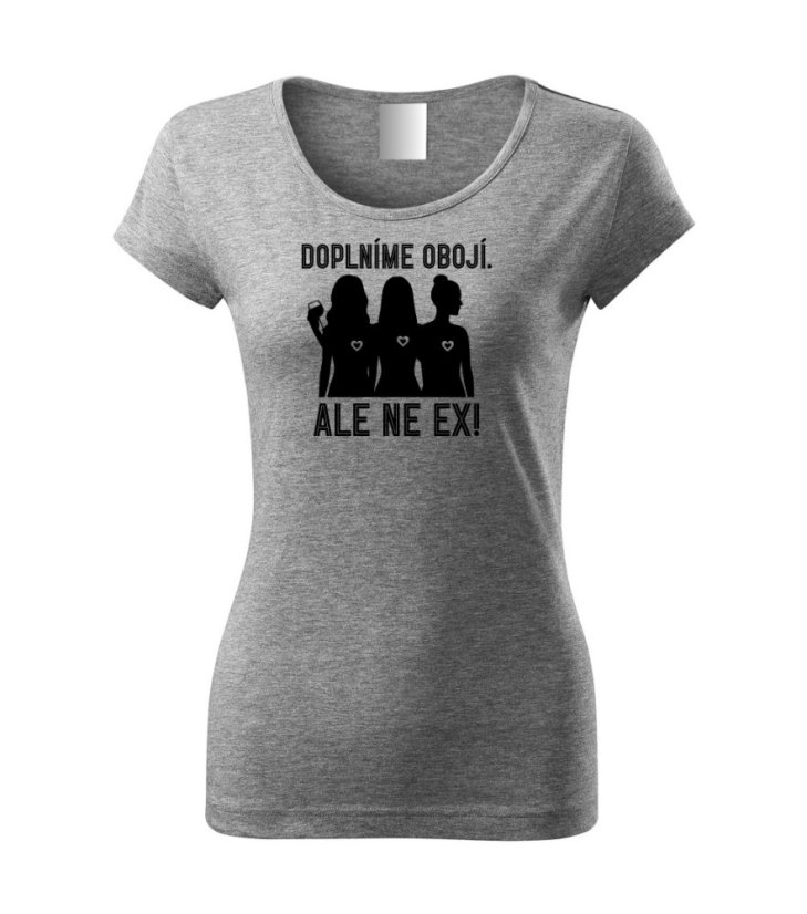 Dámské tričko - Doplníme obojí. ALE NE EX!