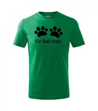 Trička pro milovníky psů - Dětské tričko - Ťapky - No bad days - Povidlo Trička pro milovníky psů - Dětské tričko - Ťapky - No bad days - Povidlo