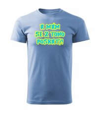 Pánské tričko - A MÁM SE Z TOHO POSRAT?!