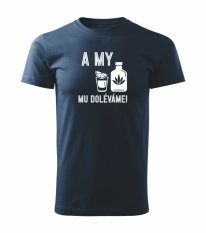 Pánské tričko - A my mu doléváme!