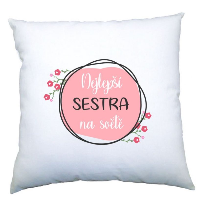 Polštářek - Kytky - Nejlepší sestra na světě Polštářek - Kytky - Nejlepší sestra na světě