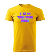 Pánské tričko - A TY MI TAKY POLIB PRDEL!