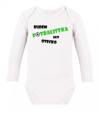Detské body s dlhým rukávom - Budem futbalistka ako otecko