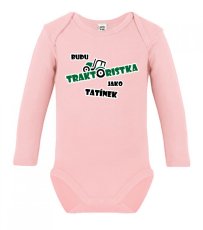 Dětské body s dlouhým rukávem - Budu traktoristka jako tatínek