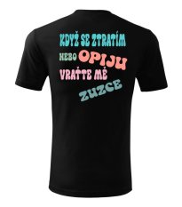 Pánské tričko - Jestli se ztratím nebo opiju vraťte mě ...